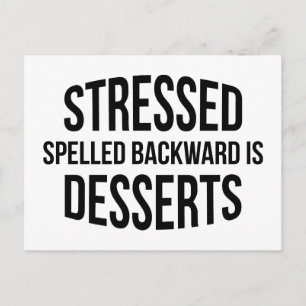 Stressed Spelled Backward Is Desserts Postcard