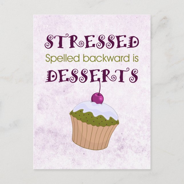 Stressed spelled backward is Desserts Postcard (Front)