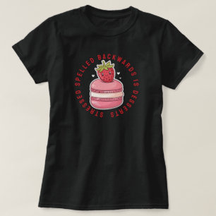 Stressed spelled backwards is desserts T-Shirt