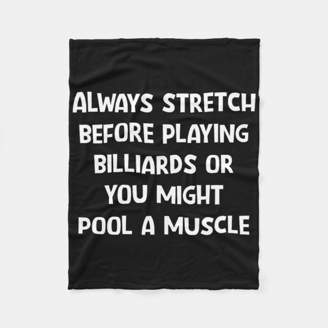 Stretch Before Playing Billiards  Fleece Blanket (Front)