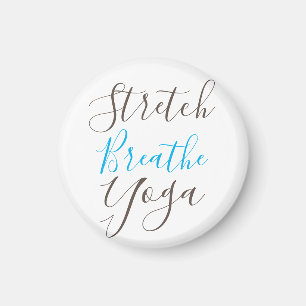 Stretch Breathe Yoga Everyday  Magnet