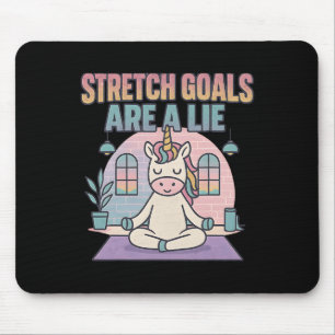 Stretch Goals Are A Lie Funny Unicorn Yoga Parody Mouse Pad