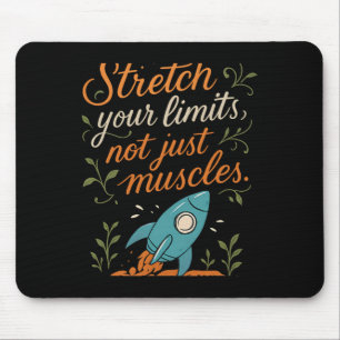 Stretch Your Limits Yoga Rocket Mindful Graphic Mouse Pad