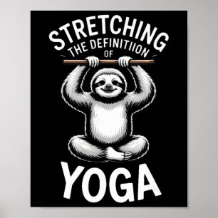 Stretching The Definition Of Yoga Sloth _1 Poster