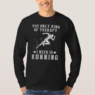 Stride to Smiles with The Only Therapy Needed: Run T-Shirt