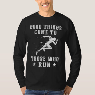 Stride Towards Success: Good Things Come to Those T-Shirt
