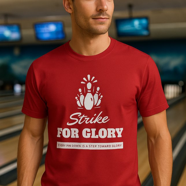 Strike for Glory - Bold Bowling Themed | Perfect  T-Shirt (Creator Uploaded)