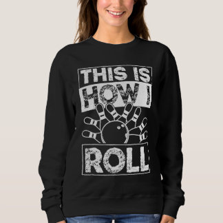 Strike Fun Bowling Party Alley Ball Rolling Pins T Sweatshirt