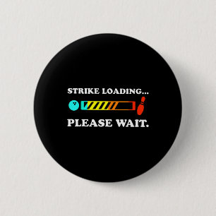 Strike Loading Please Wait Bowling 6 Cm Round Badge