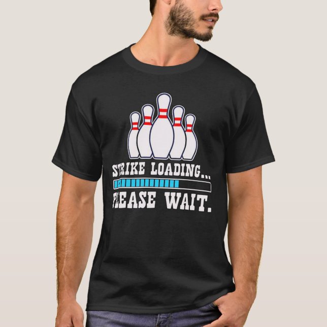 Strike loading Please Wait-Funny T-Shirt (Front)