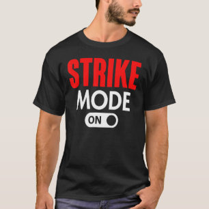 Strike Mode On Columbus Ohio School Teachers on St T-Shirt