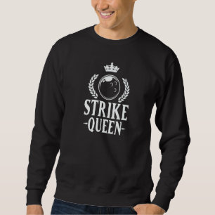 Strike Queen Cute Bowling League Girl   Sweatshirt