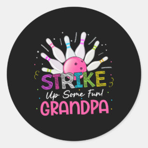 Strike Up Some Fun Grandpa Of The Bday Girl Bowlin Classic Round Sticker