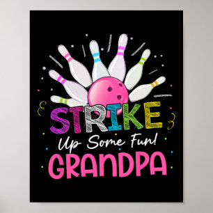 Strike Up Some Fun Grandpa Of The Bday Girl Bowlin Poster