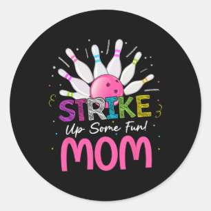 Strike Up Some Fun Mum Of The Birthday Girl Bowlin Classic Round Sticker
