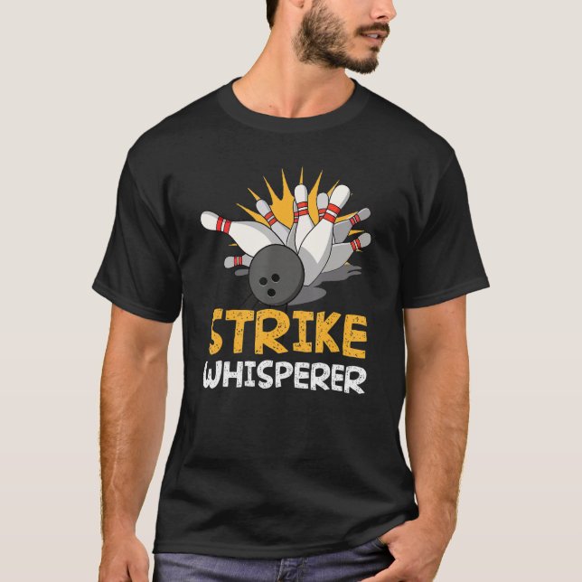 Strike Whisperer Bowling  Bowler Bowling Sport T-Shirt (Front)