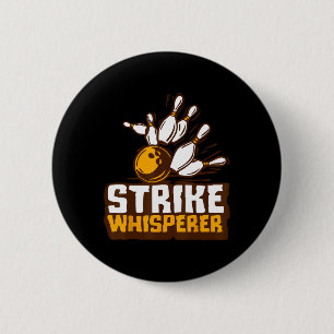 Strike Whisperer Bowling Funny Bowler League Team 6 Cm Round Badge