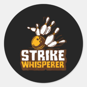 Strike Whisperer Bowling Funny Bowler League Team Classic Round Sticker
