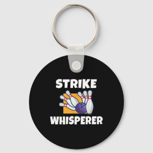 Strike Whisperer Bowling Team Bowler  Key Ring