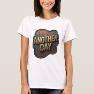 Striking Gold ANOTHER DAY Print T-Shirt