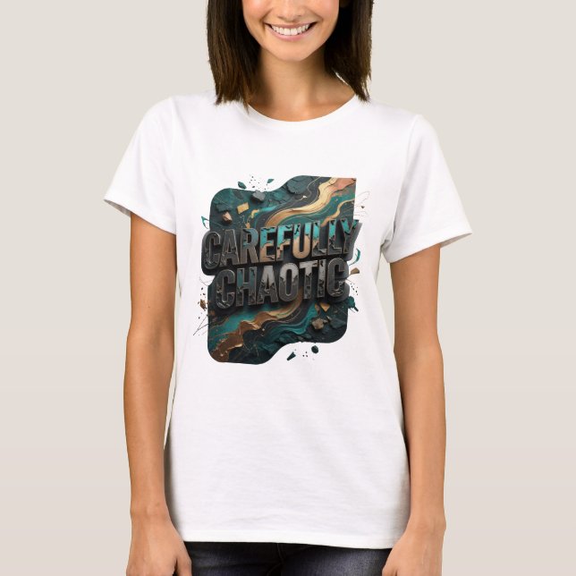 Striking Gold CAREFULLY CHAOTIC Statement Tee (Front)