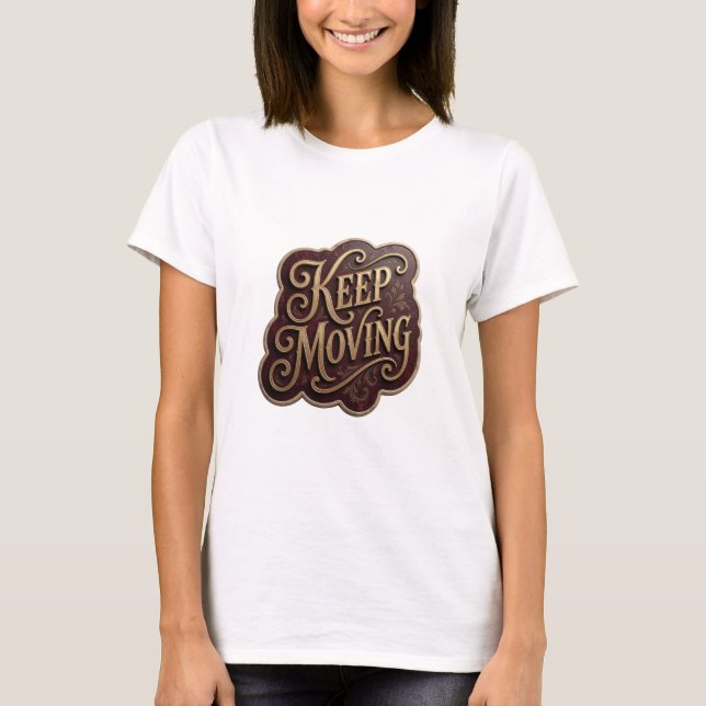 Striking Gold KEEP MOVING Statement Tee (Front)