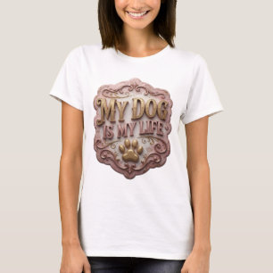 Striking Gold MY DOG IS MY LIFE Artistic Motif T-Shirt