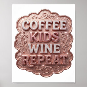 Striking Pink COFFEE KIDS WINE REPEAT Design Poster