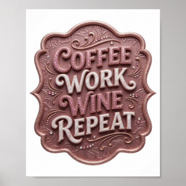 Striking Pink COFFEE WORK WINE REPEAT Poster (Front)
