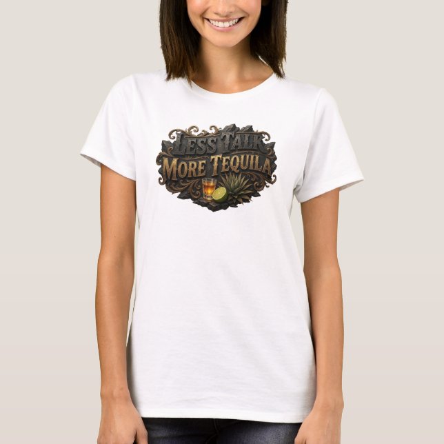 Striking Pink LESS TALK MORE TEQUILA Quote Shirt (Front)