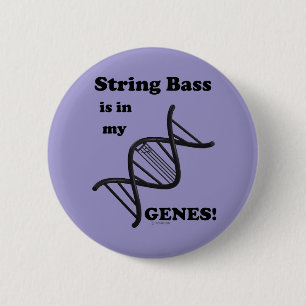 String Bass Is In My Genes 6 Cm Round Badge