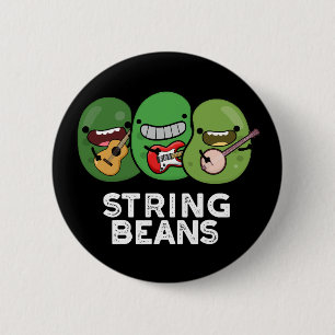 String Beans Funny Vegetable Pun Dark BG 6 Cm Round Badge