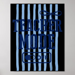 Striped last day of school teacher mode off class poster