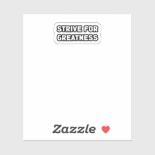 Strive For Greatness Excellence Aspiration Achieve