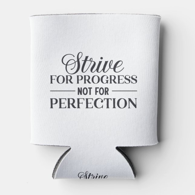 Strive For Progress Not Perfection Can Cooler (Front)