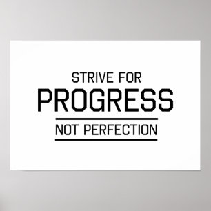 Strive for Progress Not Perfection Poster