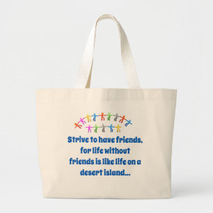 Strive To Have Friends - Friendship Quote Large Tote Bag