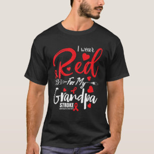 Stroke Awareness I Wear Red For My Grandpa Stroke T-Shirt
