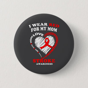 Stroke Awareness - I Wear Red For My Mom  6 Cm Round Badge