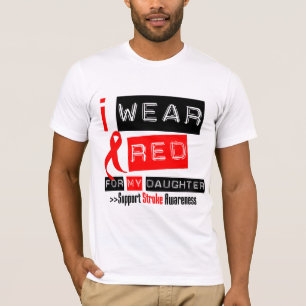 Stroke Awareness I Wear Red Ribbon For My Daughter T-Shirt