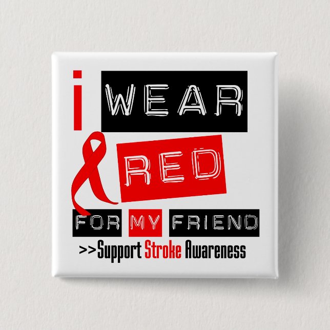 Stroke Awareness I Wear Red Ribbon For My Friend 15 Cm Square Badge (Front)