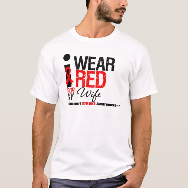 Stroke Awareness I Wear Red Ribbon For My Wife T-Shirt (Front)
