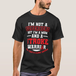 Stroke Awareness Survivor Hero Funny Strong Warrio T-Shirt