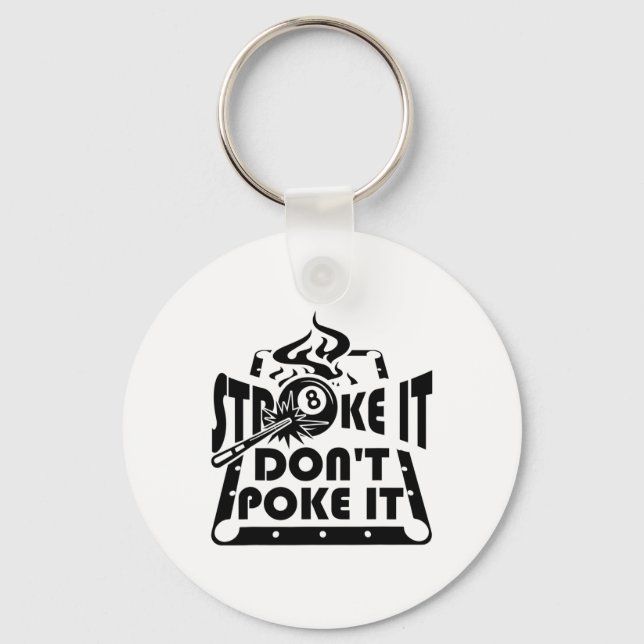 Stroke It Don't Poke It Pool Billiards Player Funn Key Ring (Front)