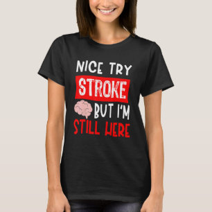 Stroke Survivor  Get Well Recovery T-Shirt