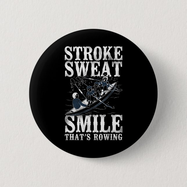 Stroke Sweat Smile - Thats Rowing - Crew Boating  6 Cm Round Badge (Front)