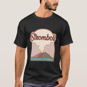 Stromboli � Sicily, Italy  T-Shirt