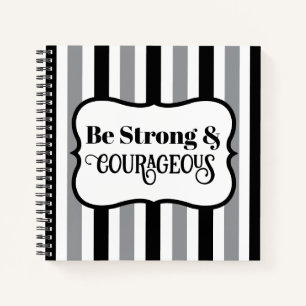 Strong and Courageous Bible Verse Black and Grey Notebook