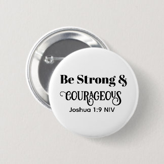 Strong and Courageous Bible Verse Black and White 6 Cm Round Badge