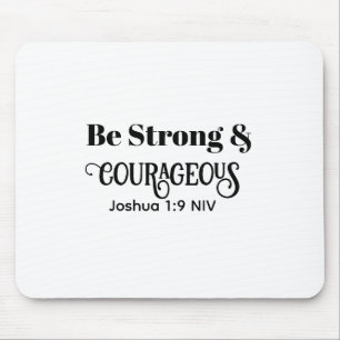 Strong and Courageous Bible Verse Black and White Mouse Pad